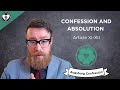 Confession and Absolution (Augsburg Confession XI and XII) - Dr. Jordan B Cooper Confession and Absolution (Augsburg Confession XI and XII)