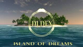 DJ DEX   Island of dreams