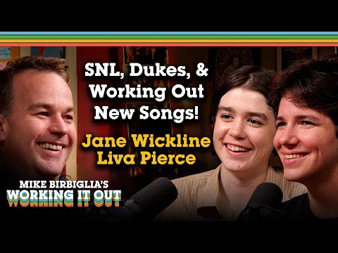 Jane Wickline & Liva Pierce | SNL, Dukes, and Working Out Songs | Mike Birbiglia's Working Out