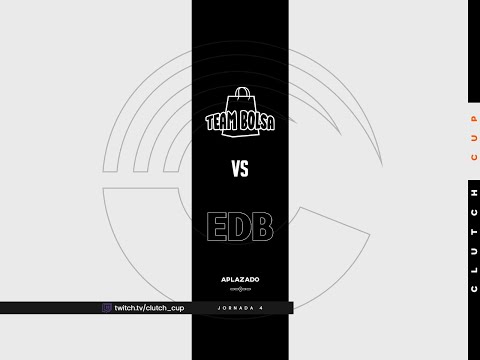 JORNADA 4 |EDB vs TEAM BOLSA| CLUTCH CUP S2