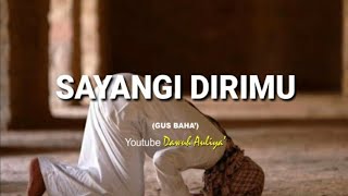 Download lagu Story WA Gus Baha' - SAYANGI DIRIMU mp3