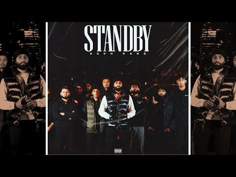 STANDBY - SUKH KANG | SHA (OFFICIAL VIDEO)
