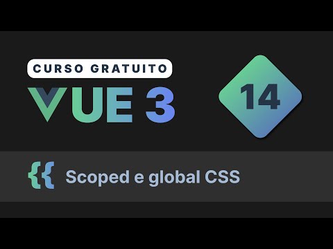 Curso gratuito Vue.js 3 INTRO #14 - Scoped e global CSS