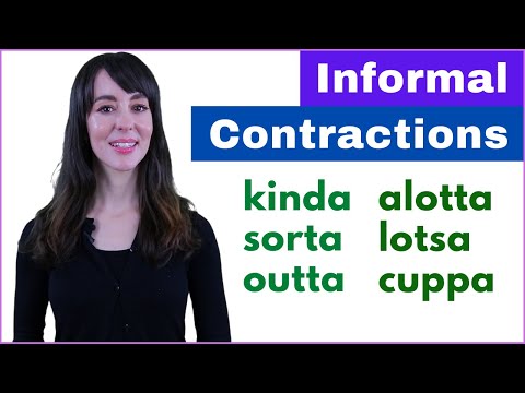 6 Common Informal Contractions in Spoken English | kinda sorta outta alotta lotsa cuppa