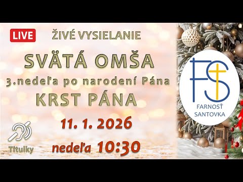 NAŽIVO │ NEDEĽA KRST PÁNA │ Svätá omša │ 11. 1. 2026 │ 10:30 │ LIVE