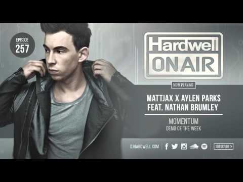 Mattjax X Aylen Parks Ft. Nathan Brumley - Momentum (Hardwell On Air Rip)[Out now]