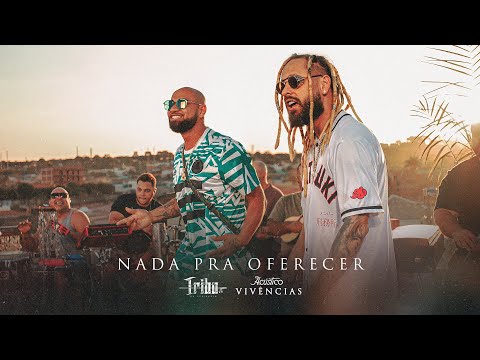 Tribo da Periferia - Nada pra Oferecer (Acústico Vivências) (Official Music Video)