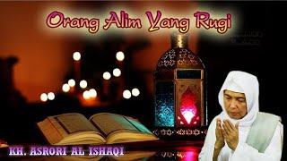 Download lagu Orang Alim Yang Rugi I KH. Ahmad Asrori Al ishaqi - Kedinding Surabaya mp3