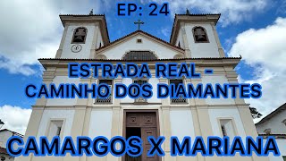 ESTRADA REAL CAMINHO DOS DIAMANTES - CAMARGOS X MARIANA