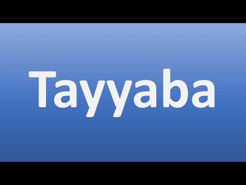How to Pronounce Tayyaba