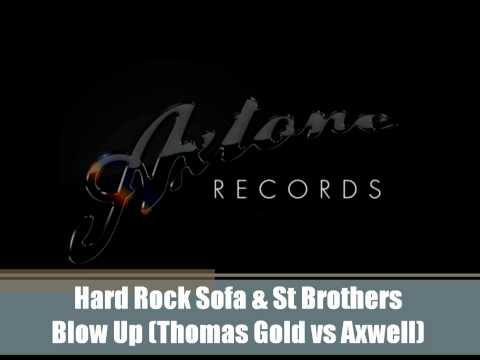 Hard Rock Sofa & St Brothers - Blow Up (Thomas Gold vs Axwell Remix) - Little Preview - [Axtone]
