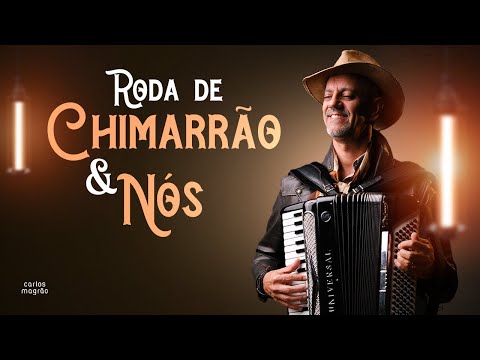 Carlos Magrão - RODA DE CHIMARRÃO E NÓS - (O Melhor da Minha Vida)