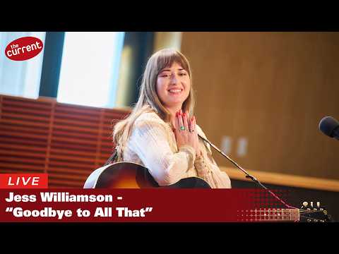 Jess Williamson — Goodbye to All That (live at The Current studio)
