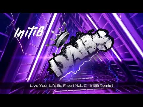 Live Your Life Be Free ( Initi8 Remix ) 🔥🔥🔥🔥🔥