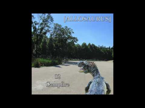 [Allosaurus] - Campfire