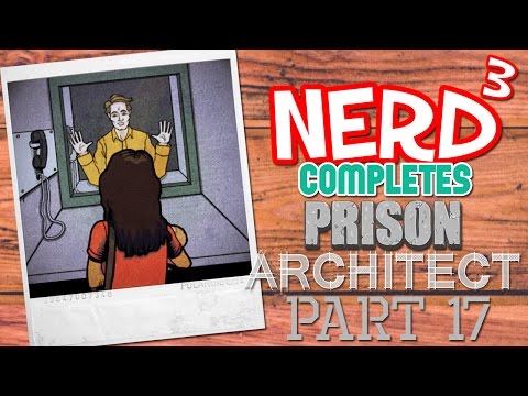 Nerd³ Completes... Prison Architect - 17 - Big Expense