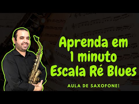 Aprenda Em 1 Minuto - Escala Ré Blues - Aula De Saxofone - Partitura Na Descrição!