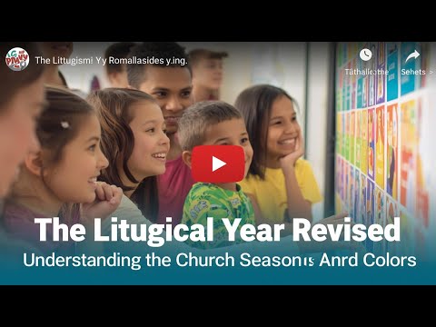 The Liturgical Year (Revised) | Understanding the Church Seasons and Colors | Catechism for Kids
