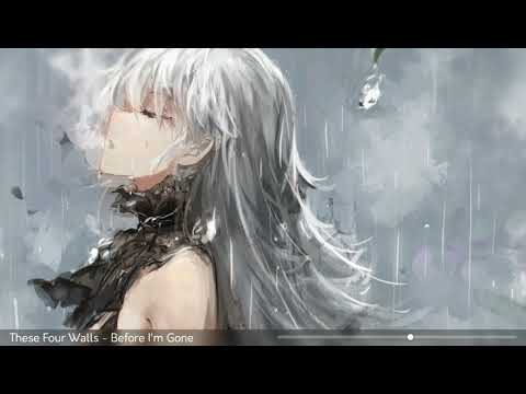 These Four Walls [Nightcore] - Before I'm Gone
