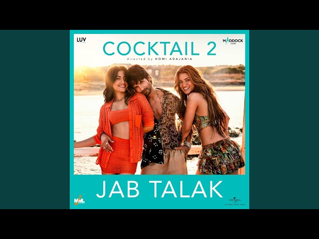 Jab Talak Lyrics English Translation – Cocktail 2 | Arijit Singh