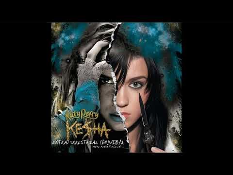 Extraterrestrial Cannibal (More Kesha Version) | Katy Perry and Kesha [mashup edit]