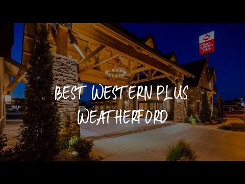Best Western Plus Weatherford Review - Weatherford , United States of America