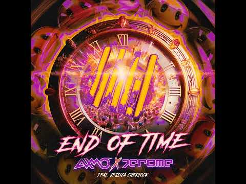 AXMO x Jerome ft. Jessica Chertock - End Of Time (Extended Mix)