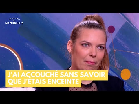 J'ai accouché sans savoir que j'étais enceinte - La Maison des maternelles #LMDM