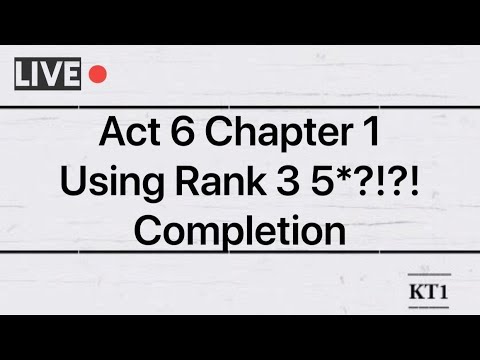 Act 6 Chapter 1 Completion with R3 5*? - Can we do it?