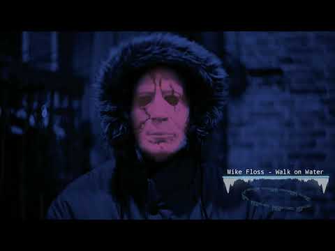 Mike Floss | Walk On Water