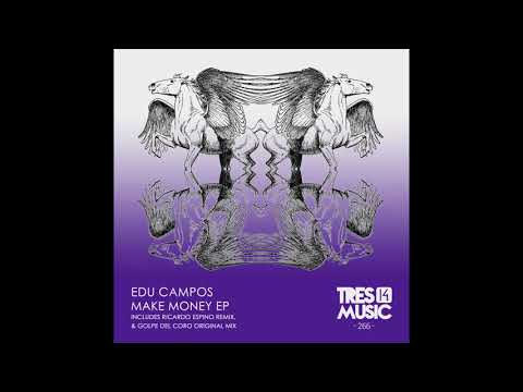 Edu Campos - Make Money (Ricardo Espino remix)