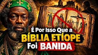 A Bíblia Etíope: O Mistério Que a Igreja Não Explica