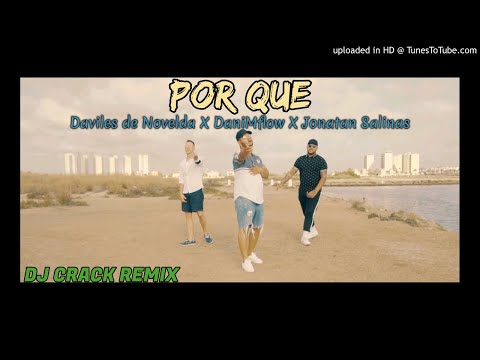 POR QUE  Daviles de Novelda X DaniMflow Ft Jonatan Salinas (DJ CRACK REMIX)