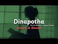 Dinapotha දින පොත The Diary Supun Peiris Ft Kevin Smokio Reverb Slowed