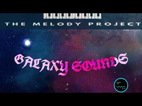 galaxy sounds / 1 hour video / Melody Raiu