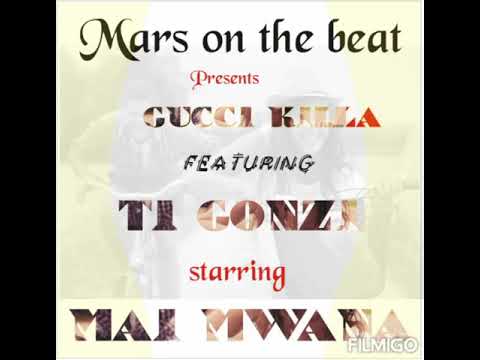Ti Gonzi ft Gucci killa - Mai mwana 2020.mp3