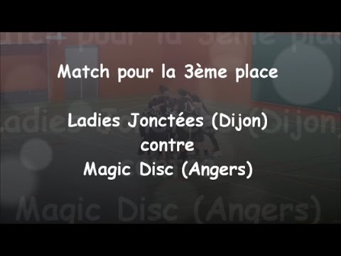 MATCH POUR LA 3ème PLACE : MAGIC DISC vs LADIES JONCTÉES
