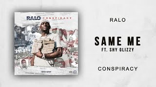 Ralo - Same Me Ft. Shy Glizzy (Conspiracy)