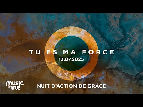 Tu es ma force  (Nuit d'action de grâce)