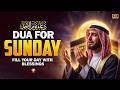 Powerful Duas For Sunday Best Daily Duas For Peace Blessings Protection