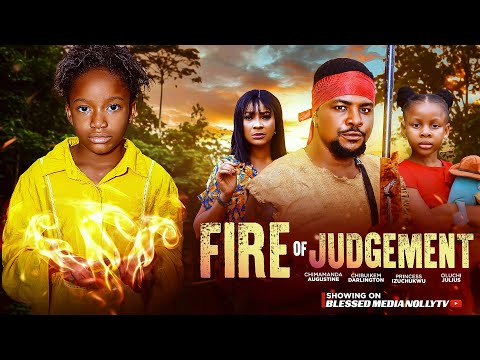 FIRE OF JUDGEMENT (D MOVIE)CHIMAMANDA AUGUSTINE,CHIBUIKE DARLINGTON, Latest 2025 Nigerian MOVIE