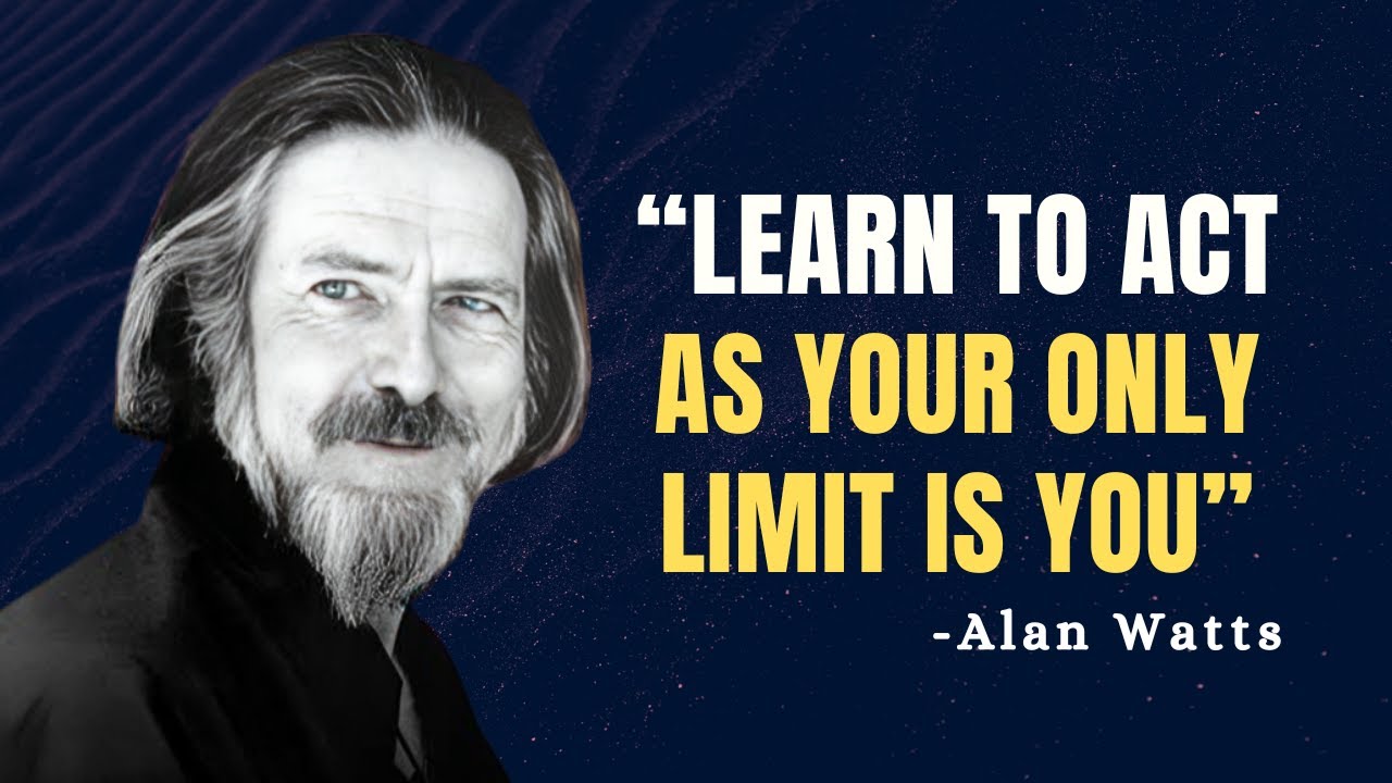 Learn To Act As Your Only Limit is You - Alan Watts Motivation