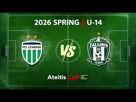 FCI "Levadia" Tallinn vs FK ”Žalgiris” Vilnius / Ateitis CUP 2026 | U-14 | Group C