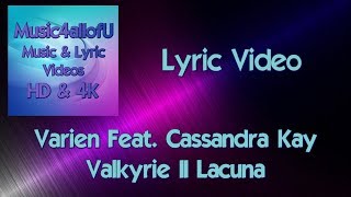Varien feat. Cassandra Kay - Valkyrie II Lacuna (HD Lyric Music Video) Monstercat