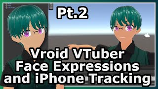 iPhone Tracking & adding expressions for VRoid - Budget VTuber Pt.2