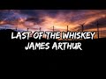 James Arthur Last Of The Whiskey Lyrics