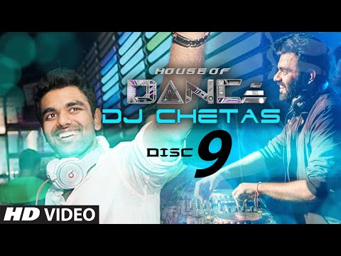 'House of Dance' by DJ CHETAS - Disc - 9 | Best Party Songs