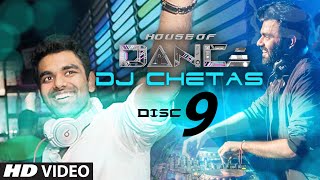 'House of Dance' by DJ CHETAS - Disc - 9 | Best Party Songs