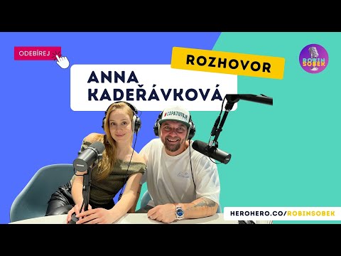 ANNA KADEŘÁVKOVÁ: "LÁSKU K DUCHOVNU MÁM OD DĚTSTVÍ"  "FU*K BOY JE HAJZL, CHODÍM NA HYPNO TERAPIE"