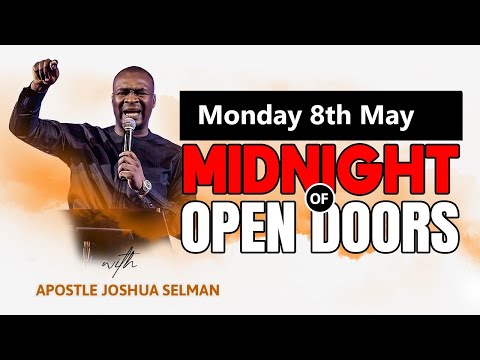 [MONDAY 8th MAY] MIDNIGHT OF OPEN DOORS | APOSTLE JOSHUA SELMAN